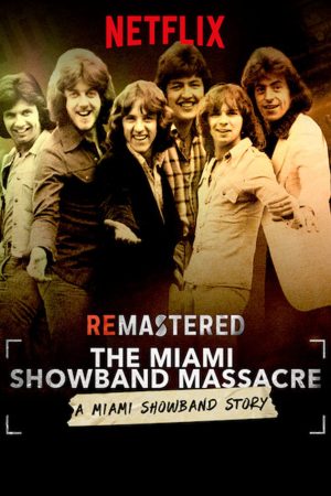 Tái hiện: Vụ thảm sát nhóm Miami Showband